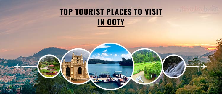 Top-Places to Visit in Ooty
