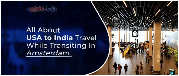 USA to India Travel While Transiting In Amsterdam