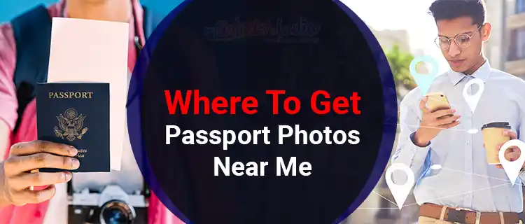 Passport photos near me