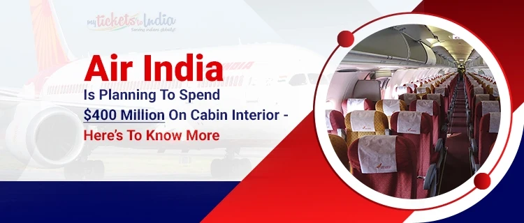 Air India To Invest $400 Million In Cabin Interior Makeover