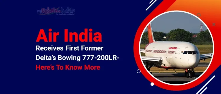 Air India Takes Delivery Of First Former Delta Airlines’ Boeing 777-200LR